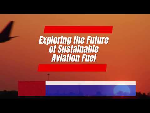 Exploring the Future of Sustainable Aviation Fuel