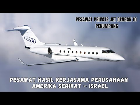 IAI GULFSTREAM G280, PRIVATE JET BUATAN NEGARA ISRAEL